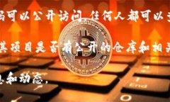 关于Tokenim是否开源的问题，具体情况取决于项目