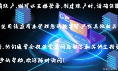 下载 Tokenim 的步骤可以根据其官方网站或应用商